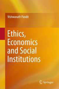 倫理学、経済学と社会制度<br>Ethics, Economics and Social Institutions〈1st ed. 2016〉
