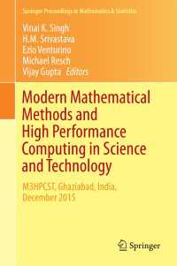 Modern Mathematical Methods and High Performance Computing in Science and Technology〈1st ed. 2016〉 : M3HPCST, Ghaziabad, India, December 2015