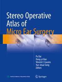 Stereo Operative Atlas of Micro Ear Surgery〈1st ed. 2017〉
