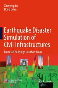 社会インフラの地震災害シミュレーション<br>Earthquake Disaster Simulation of Civil Infrastructures〈1st ed. 2017〉 : From Tall Buildings to Urban Areas