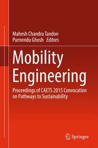 Mobility Engineering〈1st ed. 2017〉 : Proceedings of CAETS 2015 Convocation on Pathways to Sustainability