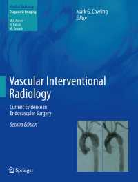 インターベンショナルラジオロジー：血管外科学の最新エビデンス（第２版）<br>Vascular Interventional Radiology〈Second Edition 2012〉 : Current Evidence in Endovascular Surgery（2）