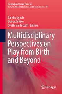 幼児期の遊び：学際的視座<br>Multidisciplinary Perspectives on Play from Birth and Beyond〈1st ed. 2017〉