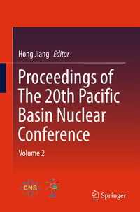 Proceedings of The 20th Pacific Basin Nuclear Conference〈1st ed. 2017〉 : Volume 2
