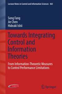 制御と情報理論の統合への道程<br>Towards Integrating Control and Information Theories〈1st ed. 2017〉 : From Information-Theoretic Measures to Control Performance Limitations