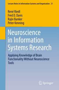 Neuroscience in Information Systems Research〈1st ed. 2017〉 : Applying Knowledge of Brain Functionality Without Neuroscience Tools
