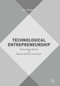 Technological Entrepreneurship〈1st ed. 2017〉 : Technology-Driven vs Market-Driven Innovation