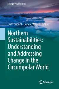 Northern Sustainabilities: Understanding and Addressing Change in the Circumpolar World〈1st ed. 2017〉