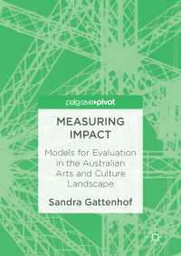 Measuring Impact〈1st ed. 2015〉 : Models for Evaluation in the Australian Arts and Culture Landscape
