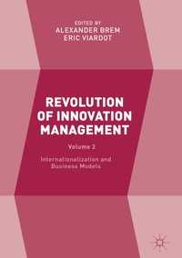 イノベーション管理革命（第２巻）国際化とビジネスモデル<br>Revolution of Innovation Management〈1st ed. 2017〉 : Volume 2 Internationalization and Business Models