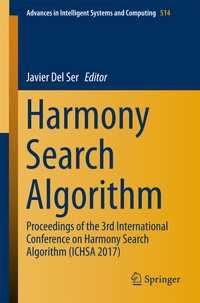 Harmony Search Algorithm〈1st ed. 2017〉 : Proceedings of the 3rd International Conference on Harmony Search Algorithm (ICHSA 2017)