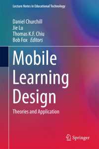 モバイル学習のデザイン：理論と応用<br>Mobile Learning Design〈1st ed. 2016〉 : Theories and Application