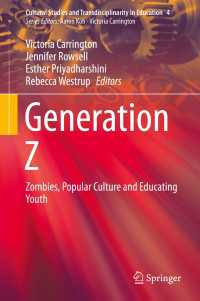 ジェネレーションＺ：ゾンビ、大衆文化と若者教育<br>Generation Z〈1st ed. 2016〉 : Zombies, Popular Culture and Educating Youth