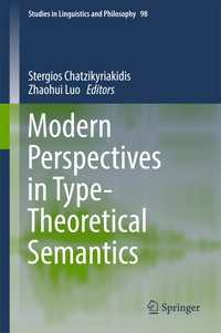 Modern Perspectives in Type-Theoretical Semantics〈1st ed. 2017〉