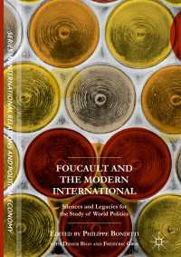 フーコーと現代の国際研究<br>Foucault and the Modern International〈1st ed. 2017〉 : Silences and Legacies for the Study of World Politics