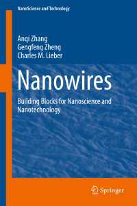 ナノワイヤー<br>Nanowires〈1st ed. 2016〉 : Building Blocks for Nanoscience and Nanotechnology