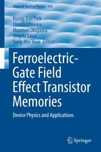 Ferroelectric-Gate Field Effect Transistor Memories〈1st ed. 2016〉 : Device Physics and Applications