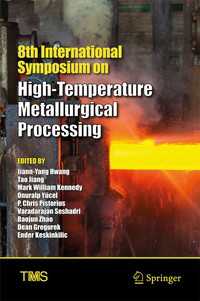 8th International Symposium on High-Temperature Metallurgical Processing〈1st ed. 2017〉