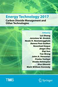 Energy Technology 2017〈1st ed. 2017〉 : Carbon Dioxide Management and Other Technologies