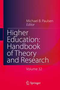 高等教育：理論と研究ハンドブック（第３２巻）<br>Higher Education: Handbook of Theory and Research〈1st ed. 2017〉 : Published under the Sponsorship of the Association for Institutional Research (AIR) and the Association for the Study of Higher Education (ASHE)
