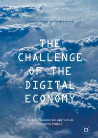 The Challenge of the Digital Economy〈1st ed. 2016〉 : Markets, Taxation and Appropriate Economic Models