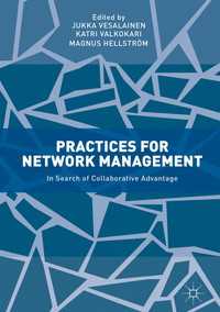 Practices for Network Management〈1st ed. 2017〉 : In Search of Collaborative Advantage