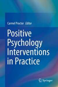 Positive Psychology Interventions in Practice〈1st ed. 2017〉