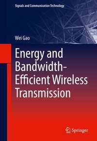 Energy and Bandwidth-Efficient Wireless Transmission〈1st ed. 2017〉