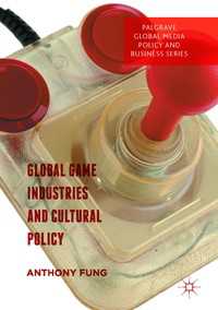 Global Game Industries and Cultural Policy〈1st ed. 2016〉