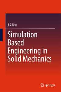 Simulation Based Engineering in Solid Mechanics〈1st ed. 2017〉