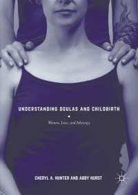 Understanding Doulas and Childbirth〈1st ed. 2016〉 : Women, Love, and Advocacy