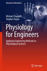 エンジニアのための生理学（テキスト）<br>Physiology for Engineers〈2016〉 : Applying Engineering Methods to Physiological Systems