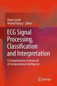 ECG Signal Processing, Classification and Interpretation : A Comprehensive Framework of Computational Intelligence