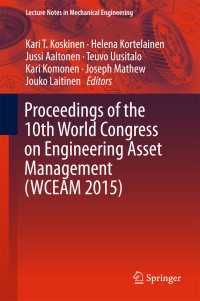 Proceedings of the 10th World Congress on Engineering Asset Management (WCEAM 2015)〈1st ed. 2016〉