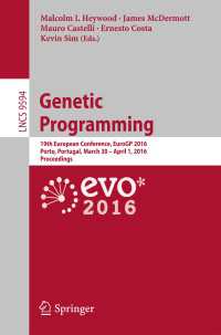Genetic Programming〈1st ed. 2016〉 : 19th European Conference, EuroGP 2016, Porto, Portugal, March 30 - April 1, 2016, Proceedings