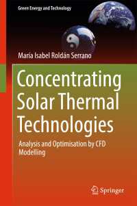 Concentrating Solar Thermal Technologies〈1st ed. 2017〉 : Analysis and Optimisation by CFD Modelling