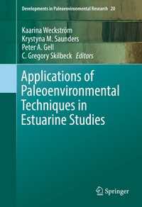 Applications of Paleoenvironmental Techniques in Estuarine Studies〈1st ed. 2017〉