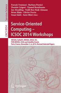 Service-Oriented Computing - ICSOC 2014 Workshops〈1st ed. 2015〉 : WESOA; SeMaPS, RMSOC, KASA, ISC, FOR-MOVES, CCSA and Satellite Events, Paris, France, November 3-6, 2014, Revised Selected Papers