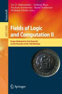 Fields of Logic and Computation II〈1st ed. 2015〉 : Essays Dedicated to Yuri Gurevich on the Occasion of His 75th Birthday