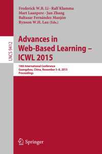 Advances in Web-Based Learning -- ICWL 2015〈1st ed. 2015〉 : 14th International Conference, Guangzhou, China, November 5-8, 2015, Proceedings