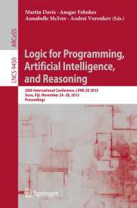 Logic for Programming, Artificial Intelligence, and Reasoning〈1st ed. 2015〉 : 20th International Conference, LPAR-20 2015, Suva, Fiji, November 24-28, 2015, Proceedings