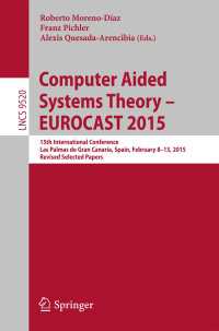 Computer Aided Systems Theory – EUROCAST 2015〈1st ed. 2015〉 : 15th International Conference, Las Palmas de Gran Canaria, Spain, February 8-13, 2015, Revised Selected Papers