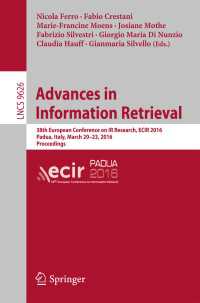 Advances in Information Retrieval〈1st ed. 2016〉 : 38th European Conference on IR Research, ECIR 2016, Padua, Italy, March 20-23, 2016. Proceedings