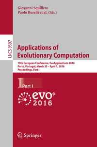Applications of Evolutionary Computation〈1st ed. 2016〉 : 19th European Conference, EvoApplications 2016, Porto, Portugal, March 30 -- April 1, 2016, Proceedings, Part I