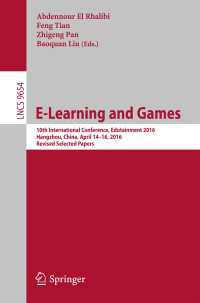 E-Learning and Games〈1st ed. 2016〉 : 10th International Conference, Edutainment 2016, Hangzhou, China, April 14-16, 2016, Revised Selected Papers