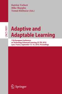 Adaptive and Adaptable Learning〈1st ed. 2016〉 : 11th European Conference on Technology Enhanced Learning, EC-TEL 2016, Lyon, France, September 13-16, 2016, Proceedings