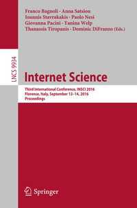 Internet Science〈1st ed. 2016〉 : Third International Conference, INSCI 2016, Florence, Italy, September 12-14, 2016, Proceedings