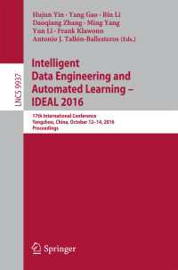 Intelligent Data Engineering and Automated Learning – IDEAL 2016〈1st ed. 2016〉 : 17th International Conference, Yangzhou, China, October 12–14, 2016, Proceedings