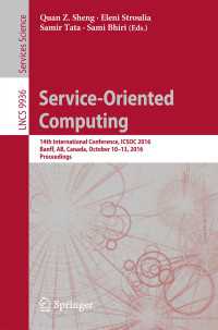 Service-Oriented Computing〈1st ed. 2016〉 : 14th International Conference, ICSOC 2016, Banff, AB, Canada, October 10-13, 2016, Proceedings