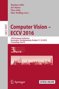 Computer Vision – ECCV 2016〈1st ed. 2016〉 : 14th European Conference, Amsterdam, The Netherlands, October 11-14, 2016, Proceedings, Part III